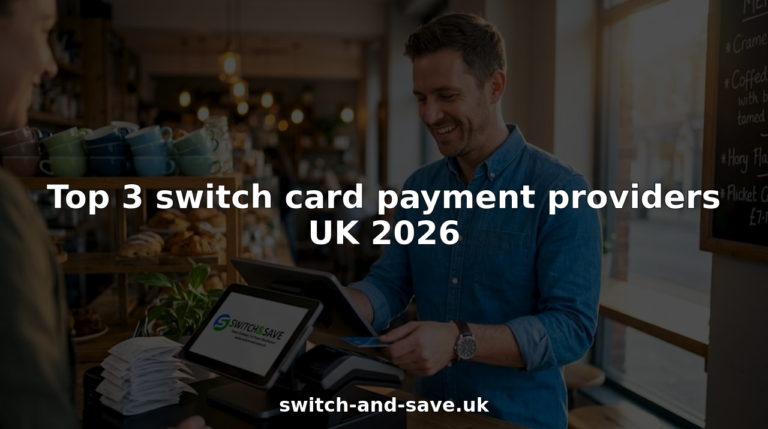 Top 3 switch card payment providers UK 2026